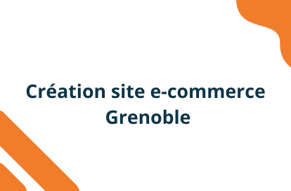 Création de site e-commerce à Grenoble