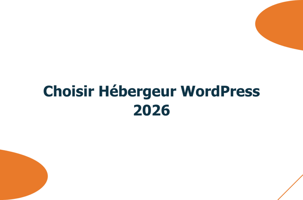 Comment choisir son hébergeur WordPress en 2026 : guide sans pub déguisée