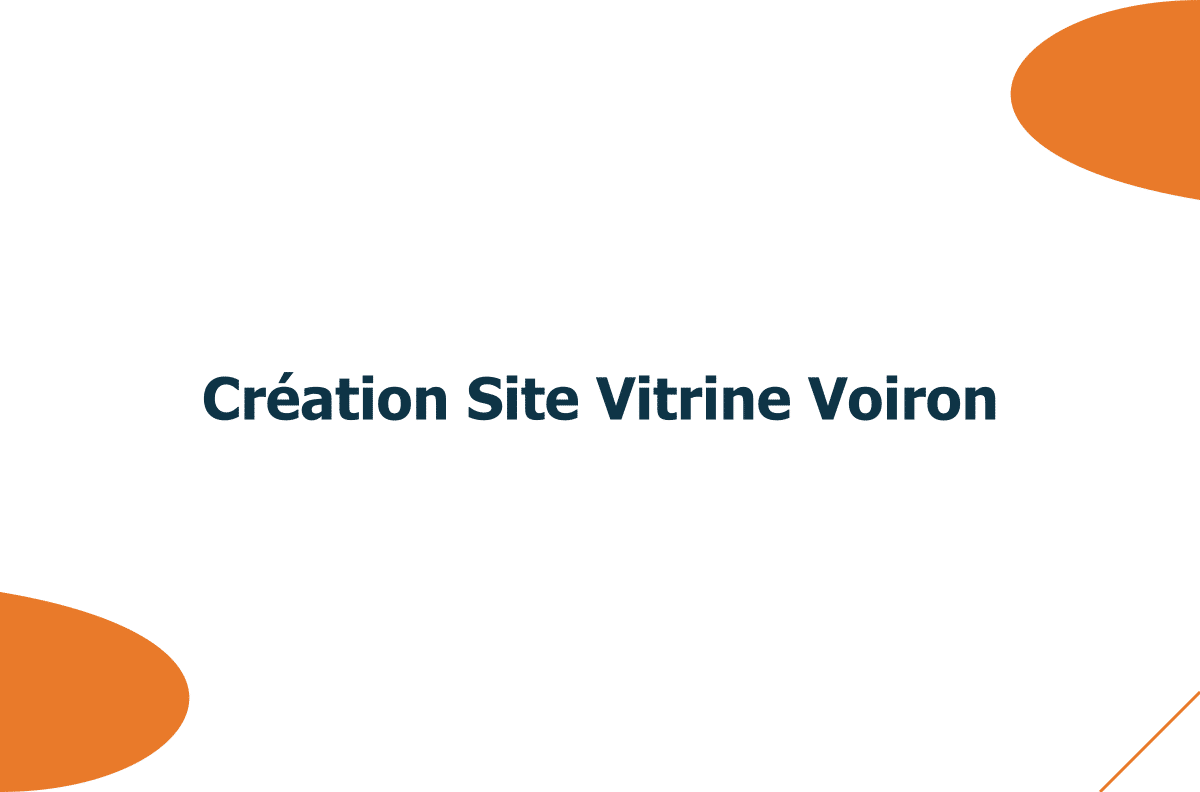 Création de site vitrine à Voiron : un outil qui convertit, pas une vitrine décorative
