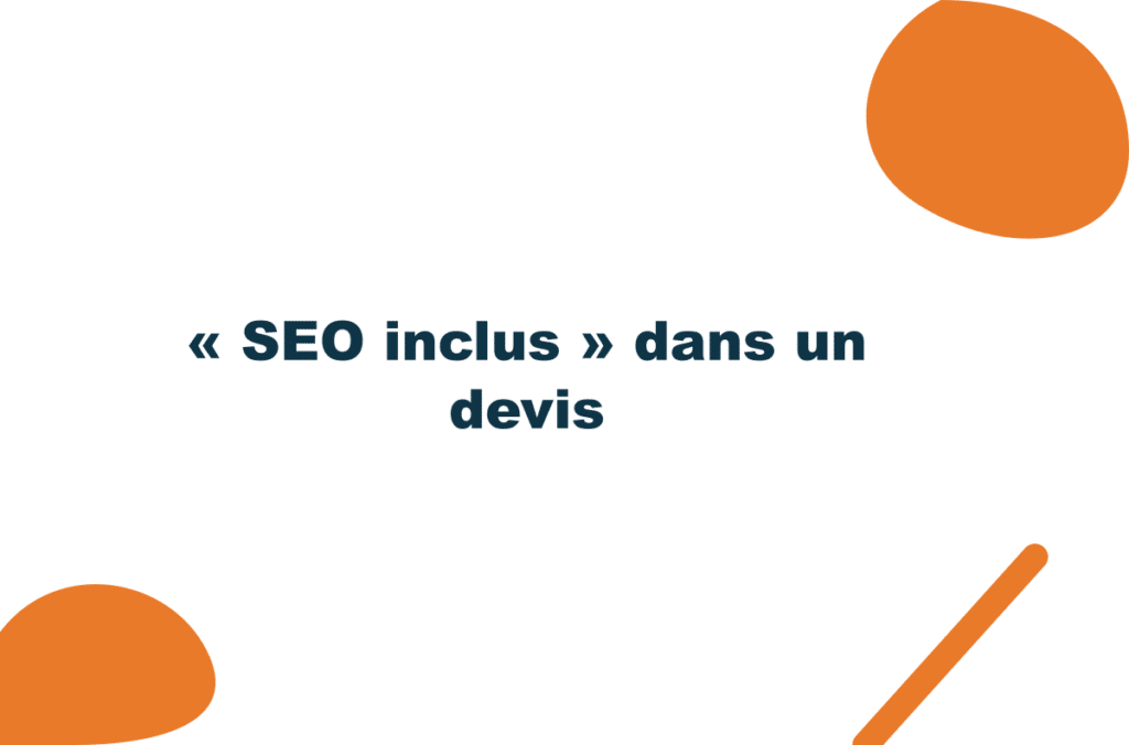 « SEO inclus » dans un devis : ce que ça veut dire vraiment